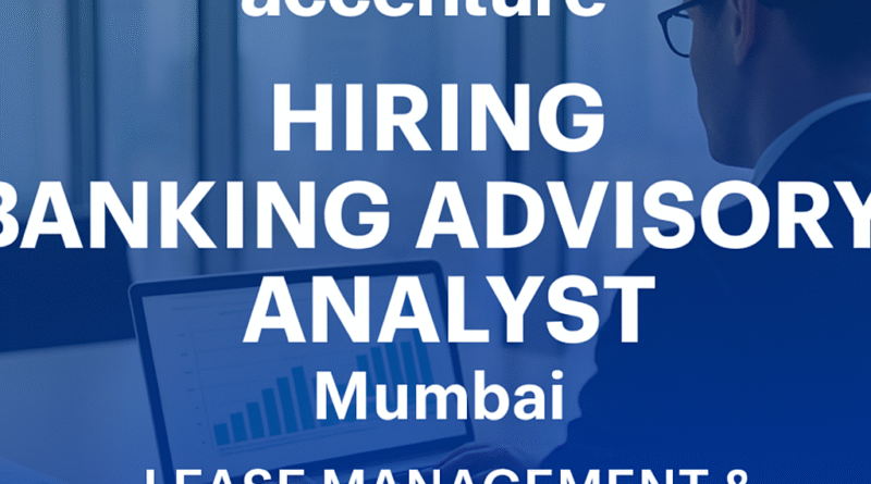 Banking Advisory Analyst at Accenture – Lease Management and Compliance Expertise in Mumbai