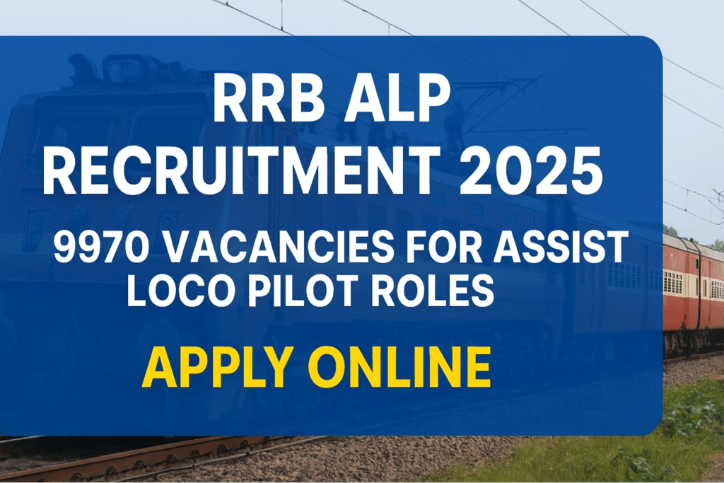 Indian Railway Recruitment 2025: Assistant Loco Pilot (ALP) – 9970 Posts