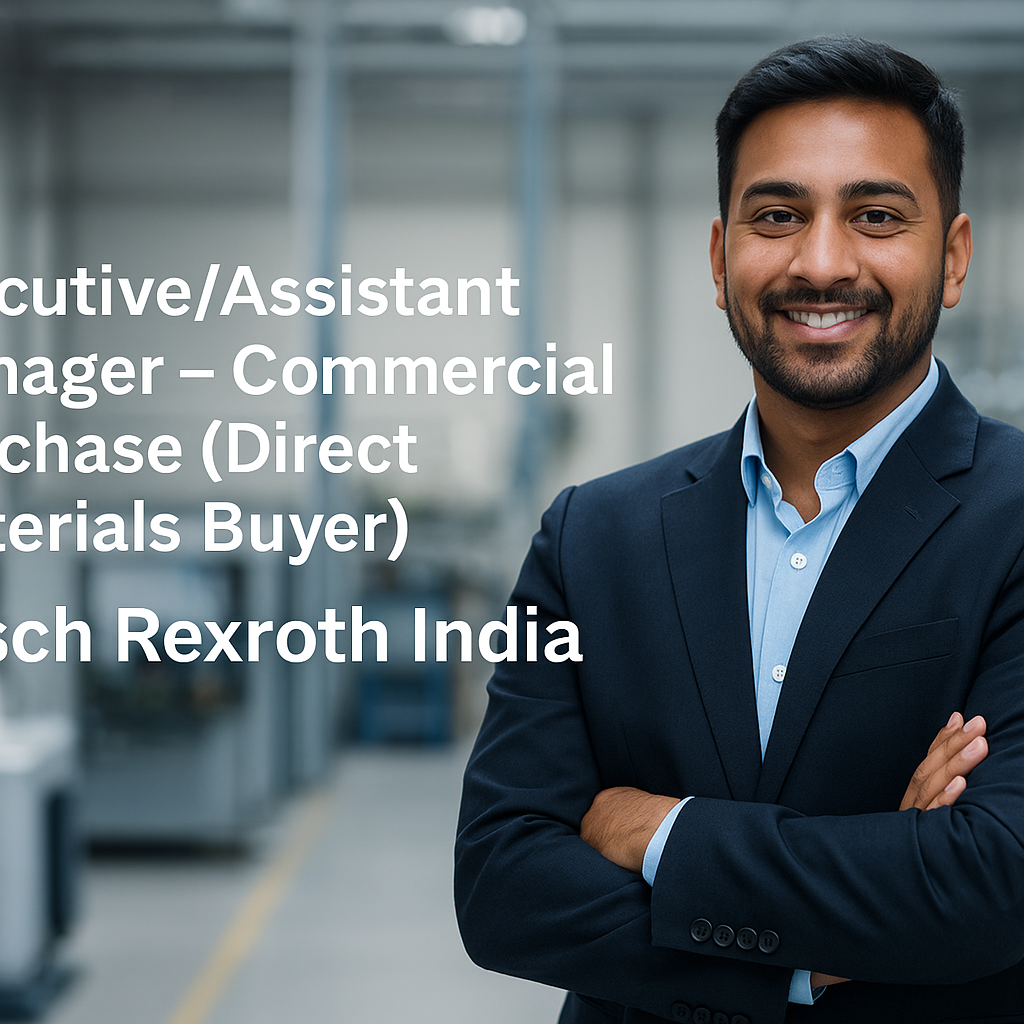 Executive/Assistant Manager – Commercial Purchase (Direct Materials Buyer) at Bosch Rexroth India, Bangalore