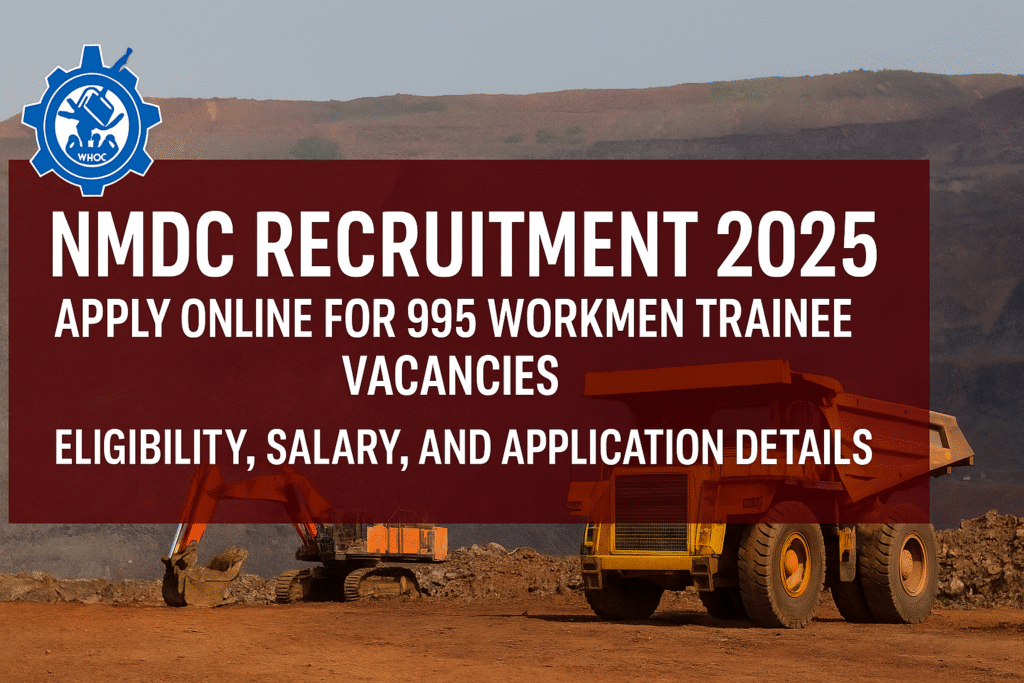 NMDC Recruitment 2025: 995 Workmen Trainee Posts — Apply Online, Check Eligibility and Salary