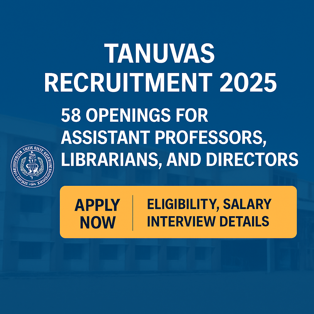 TANUVAS Recruitment 2025: 58 Faculty and Director Posts — Apply Online, Check Eligibility and Salary