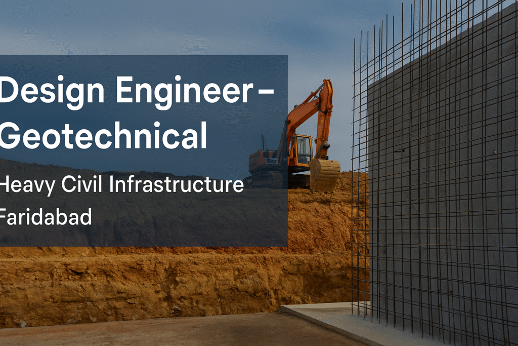 Geotechnical Design Engineer Jobs in Faridabad | Apply for 2025 Infrastructure Projects