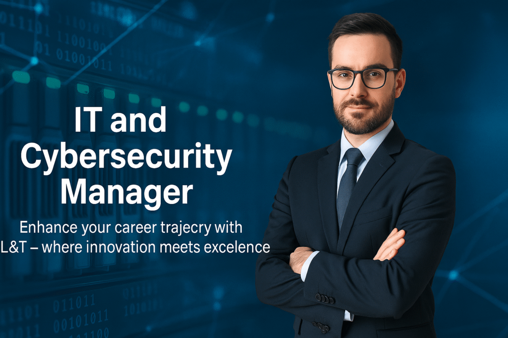 "L&T Hiring IT and Cybersecurity Manager | Secure Network Infrastructure in Delhi – 2025"