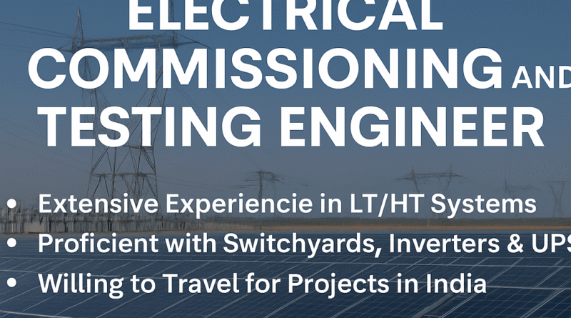 "Hiring Electrical Commissioning and Testing Engineers | Solar & Power Plant O&M Careers India"