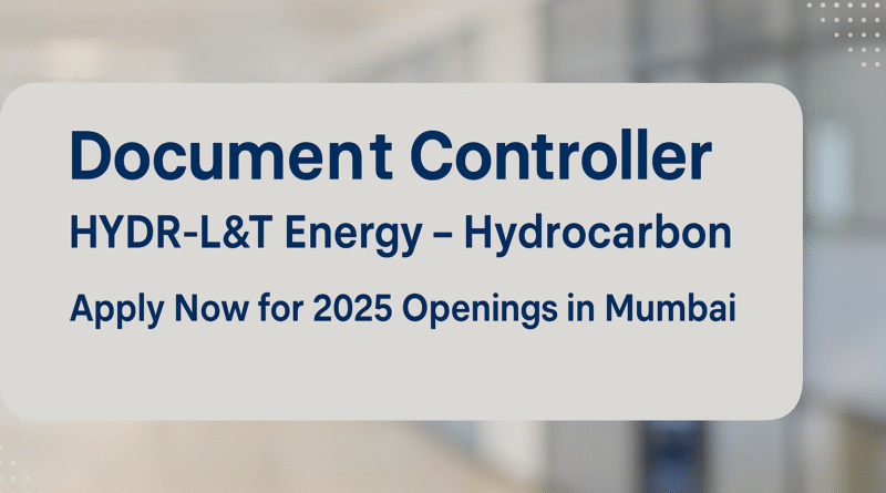 apply-now-document-controller-vacancy-at-lt-energy-hydrocarbon-powai
