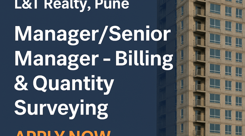 L&T Realty Careers, Billing Manager Jobs Pune, Quantity Surveyor Jobs India, Construction Cost Management, SAP Billing Jobs, High-Rise Project Management, Real Estate Careers Pune, QS Manager Jobs, Civil Engineering Jobs, Cost Control Jobs, Project Billing Jobs, Contract Management Construction, Construction Financial Reporting, Real Estate Project Management, BOQ Preparation Jobs, BBS Preparation Jobs, Construction Billing Specialist, L&T Jobs 2025, SAP Project Billing, High-Rise Construction Careers, Quantity Surveying Manager, Project Cost Analyst, Site Supervision Jobs, Construction Procurement Jobs, MIS Reporting Construction, Project Budgeting Jobs, Billing and QS Jobs, Pune Real Estate Jobs, Commercial Construction Projects, L&T Realty Recruitment