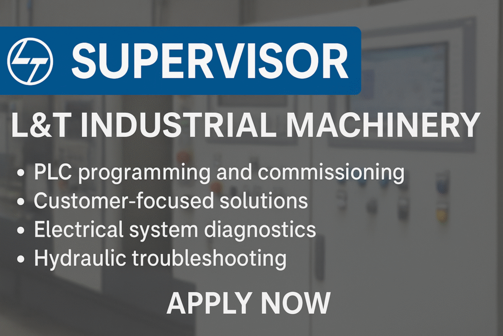 "Exciting Supervisor Career Opportunity at L&T Industrial Machinery – Apply Now"