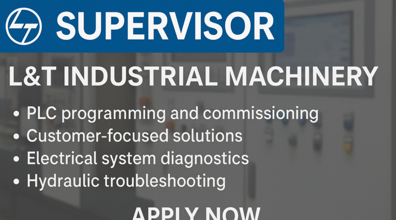 "Exciting Supervisor Career Opportunity at L&T Industrial Machinery – Apply Now"