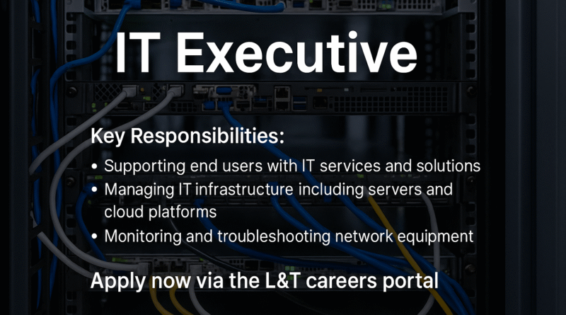 "Launch Your IT Career at L&T Heavy Engineering | Executive Roles Open Now"