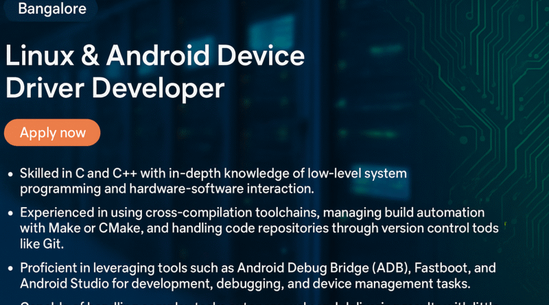 "Apply for Linux & Android Kernel Developer Role – Embedded Systems Jobs in Bangalore"