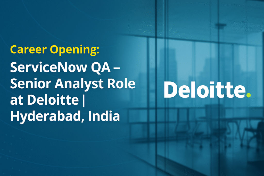 Senior Analyst – ServiceNow QA Jobs in Hyderabad | Deloitte Careers India 2025