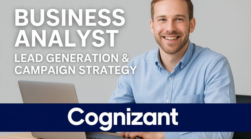 Join Cognizant as Business Analyst | Hybrid Role in Campaign Strategy & Data Analytics