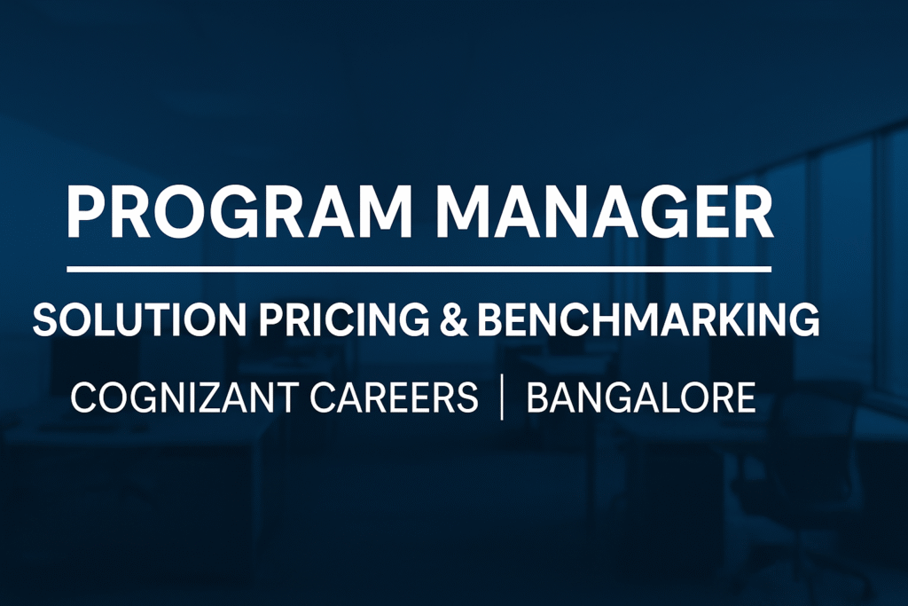 Cognizant Hiring Program Manager – Strategic Pricing & Solutioning | Bangalore Job Opportunity