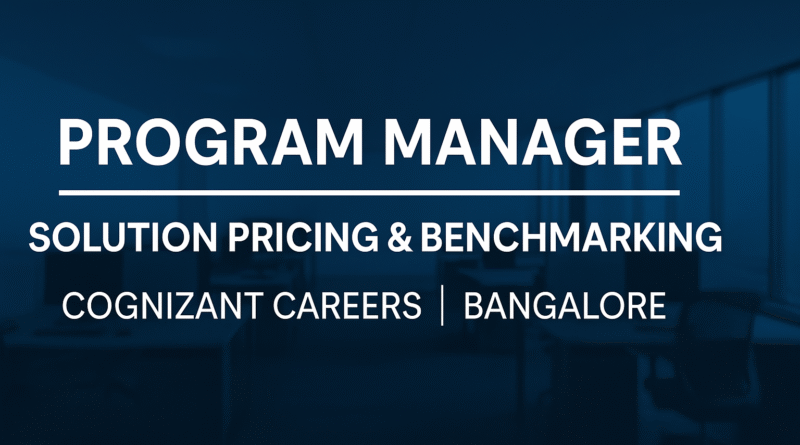 Cognizant Hiring Program Manager – Strategic Pricing & Solutioning | Bangalore Job Opportunity