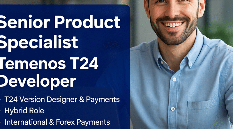 Senior Product Specialist – Temenos T24 Developer | Cognizant Careers India | Core Banking Jobs (7–11 Yrs)