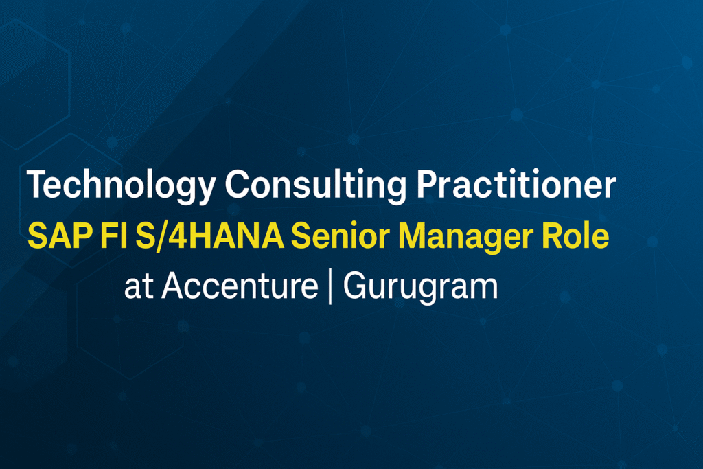 Technology Consulting Practitioner – SAP FI S/4HANA Senior Manager Role at Accenture | Gurugram
