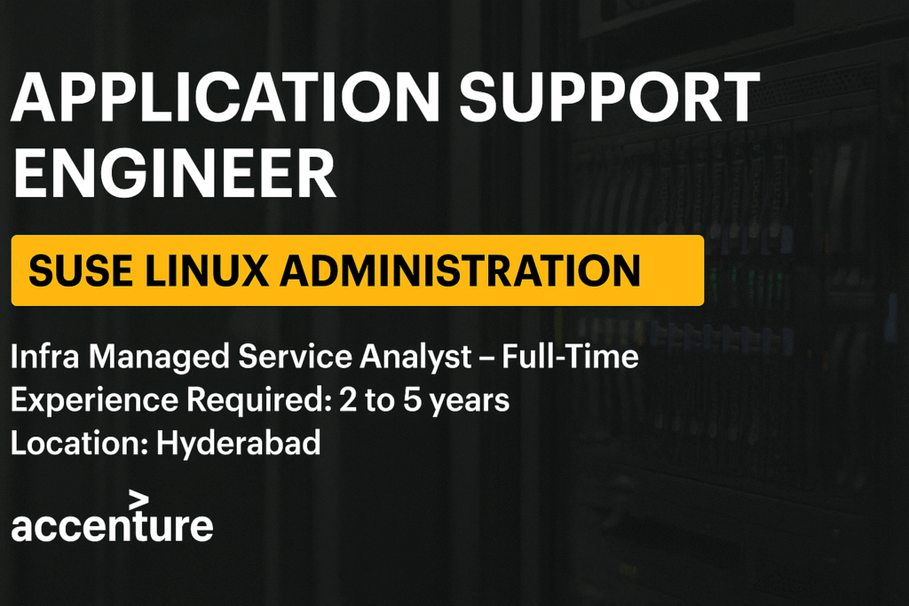“Accenture Hiring: SUSE Linux Application Support Engineer in Hyderabad – Apply Now”