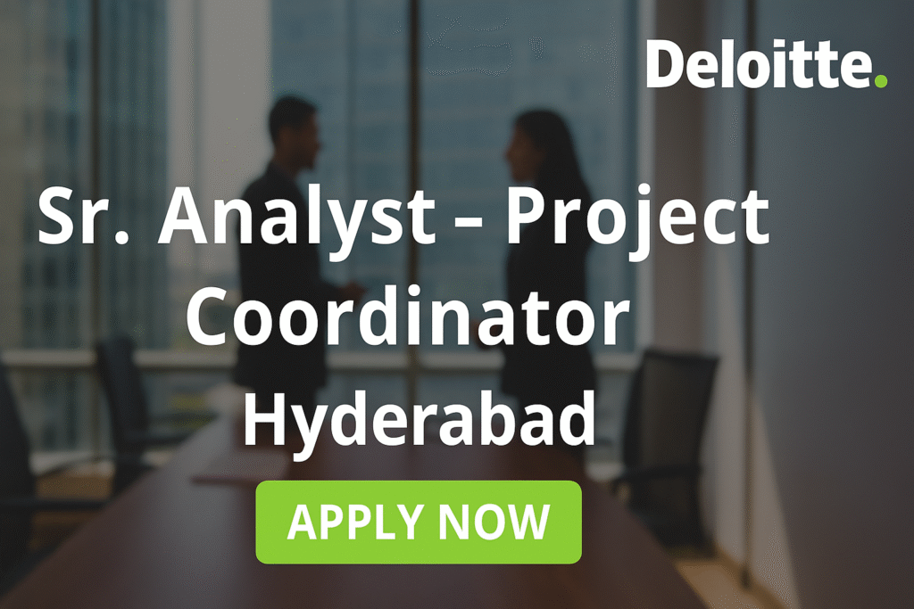 "Apply Now: Project Coordinator Analyst Position at Deloitte Hyderabad"