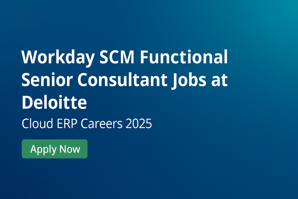 apply-for-workday-scm-functional-consultant-position-at-deloitte-erp-jobs-2025