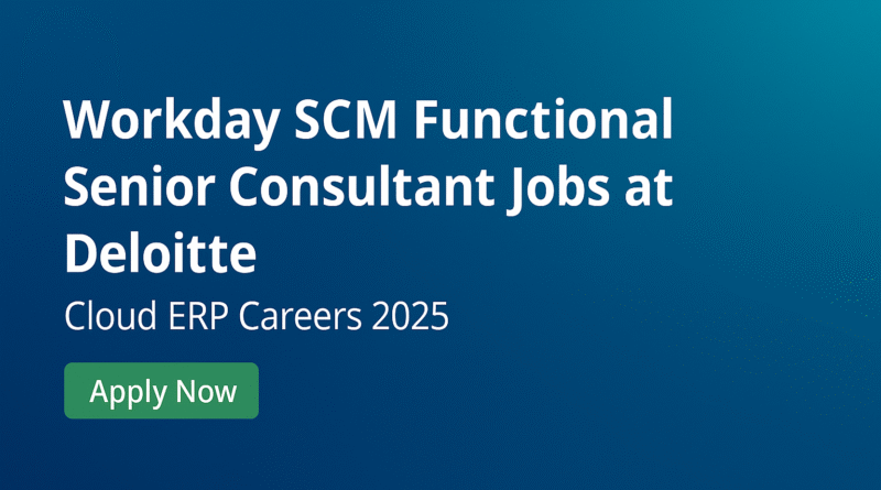 apply-for-workday-scm-functional-consultant-position-at-deloitte-erp-jobs-2025