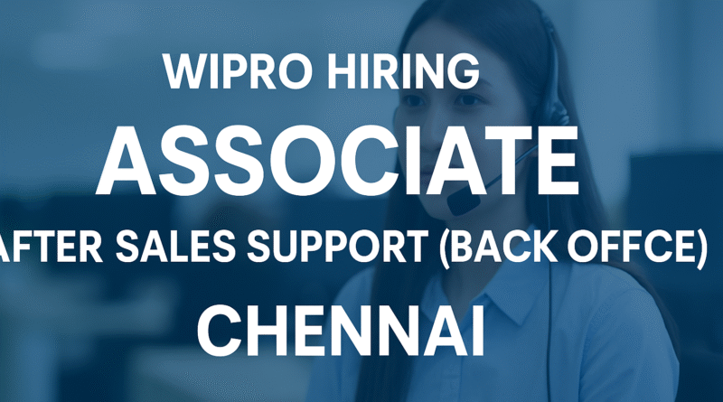 associate-after-sales-support-jobs-in-chennai-wipro-careers-2025