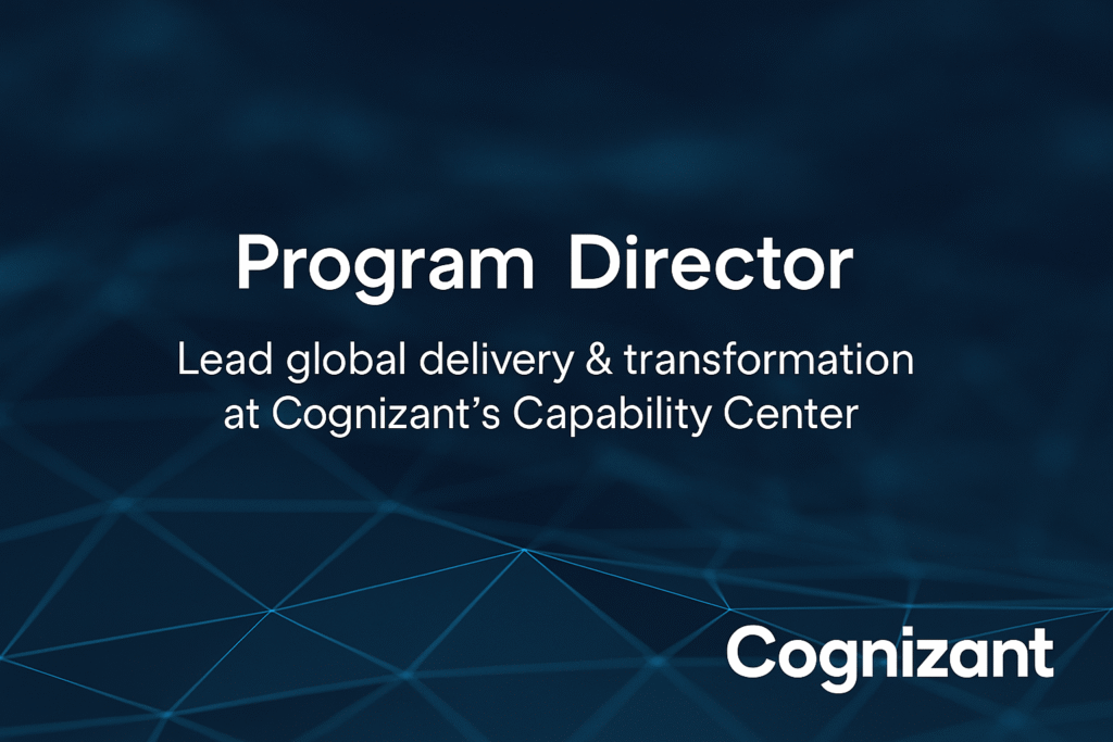 Program Director – Lead Global Delivery & Transformation at Cognizant's Capability Center