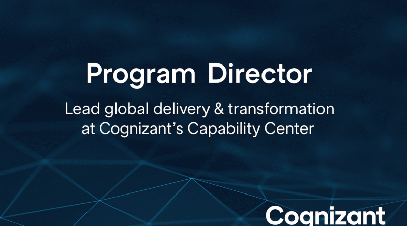 Program Director – Lead Global Delivery & Transformation at Cognizant's Capability Center