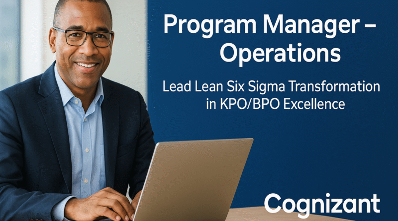 Program Manager – Operations at Cognizant: Lead Lean Six Sigma Transformation in KPO/BPO Excellence