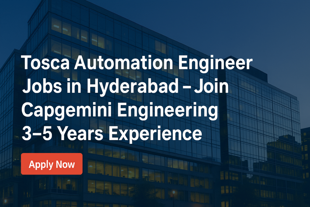 "Software Engineer – Tosca Automation Role at Capgemini Hyderabad | 3–5 Years Exp"