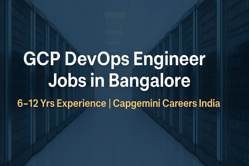 "Capgemini Hiring GCP DevOps Engineers | Cloud Automation & IaC Jobs in India"