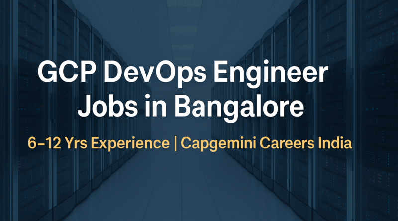 "Capgemini Hiring GCP DevOps Engineers | Cloud Automation & IaC Jobs in India"