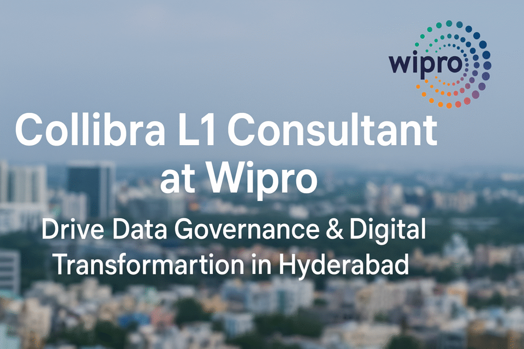 collibra-l1-consultant-at-wipro-drive-data-governance-digital-transformation-in-hyderabad