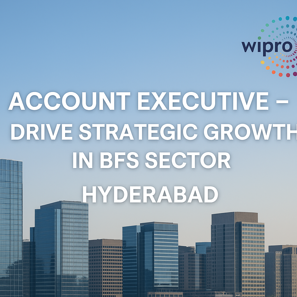 Job Opportunity: Account Executive – BFS at Wipro, Hyderabad