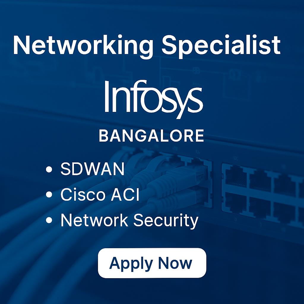 Infosys Networking Job in Bangalore – Join as Network Specialist (SDWAN, Cisco ACI, Security)