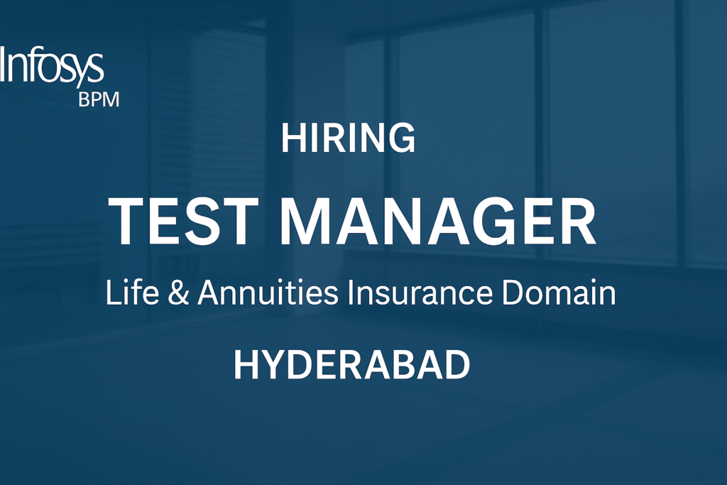 "Advance Your QA Career as Test Manager – Insurance Domain | Infosys BPM Hyderabad Jobs"