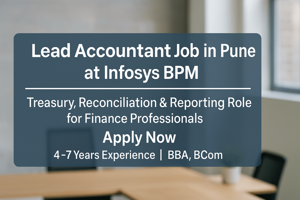 Infosys BPM Hiring Lead Accountant in Pune – Apply Now for Treasury & Reporting Role