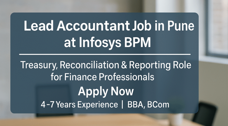 Infosys BPM Hiring Lead Accountant in Pune – Apply Now for Treasury & Reporting Role