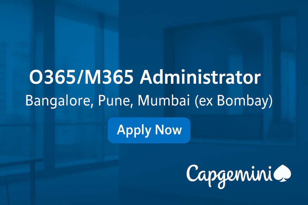 Microsoft 365 Administrator Jobs at Capgemini | M365 Admin Roles in Bangalore, Pune, Mumbai – Apply Now