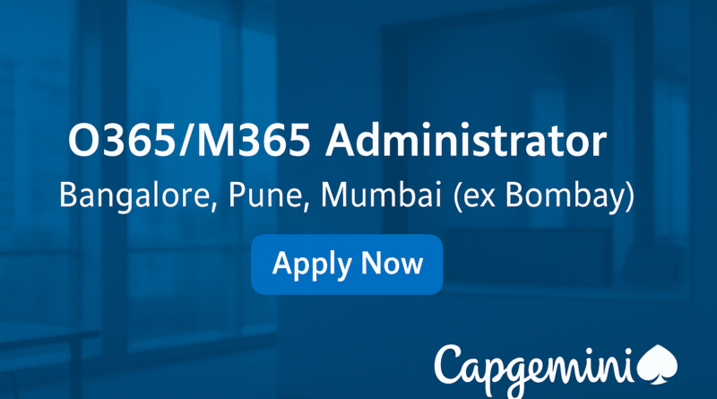 Microsoft 365 Administrator Jobs at Capgemini | M365 Admin Roles in Bangalore, Pune, Mumbai – Apply Now