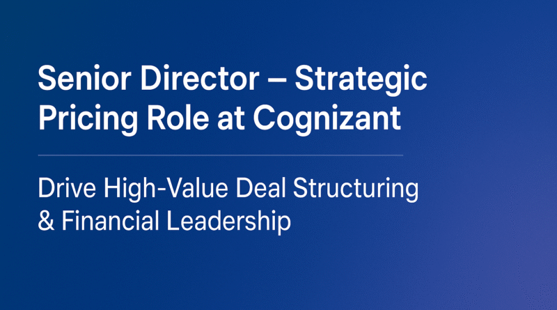 lead-strategic-pricing-at-cognizant-senior-director-role-in-high-impact-deal-structuring