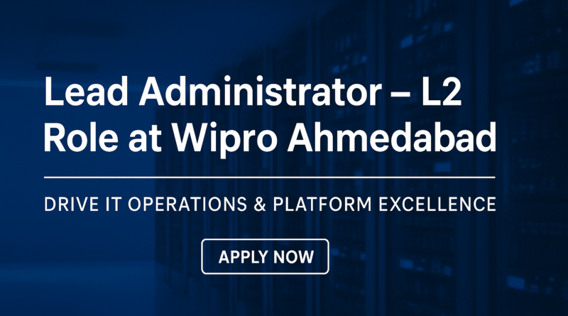 lead-administrator-l2-job-opening-at-wipro-ahmedabad-apply-now