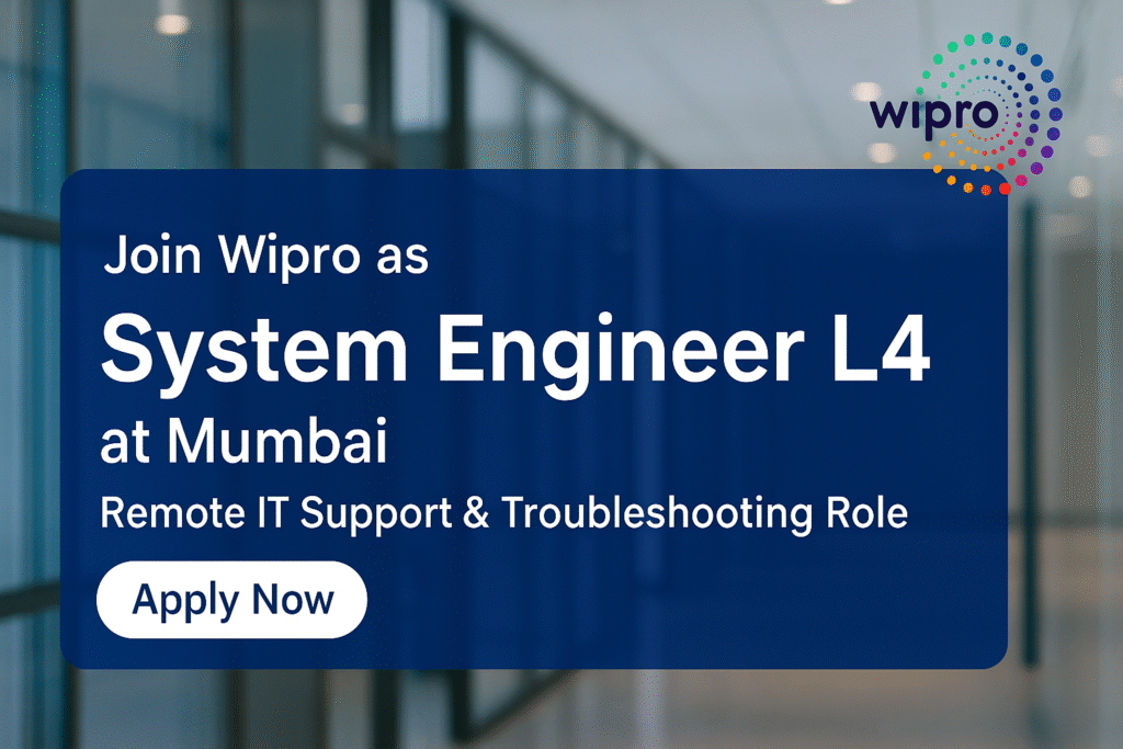 Wipro Careers 2025: System Engineer L4 Role in Mumbai – Remote Support Expert