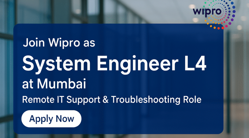 Wipro Careers 2025: System Engineer L4 Role in Mumbai – Remote Support Expert