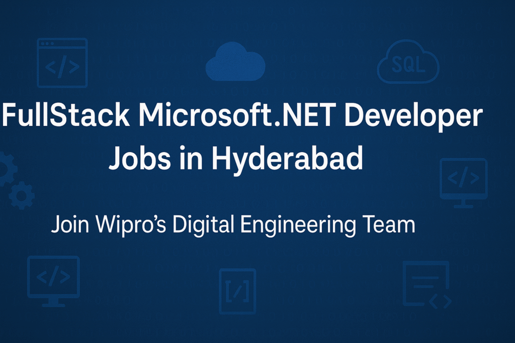 Hyderabad FullStack Developer Opening | Wipro Hiring .NET Experts