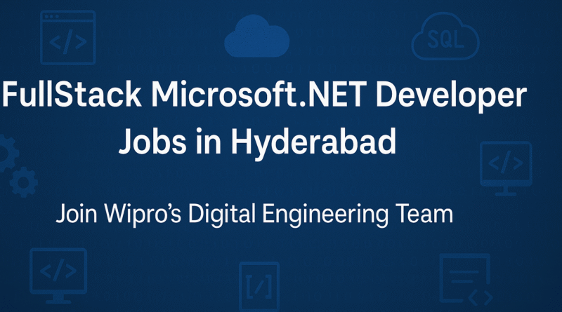 Hyderabad FullStack Developer Opening | Wipro Hiring .NET Experts