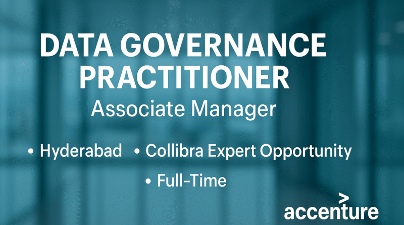 “Hiring Data Governance Practitioner – Collibra SME | Accenture Jobs in Hyderabad”