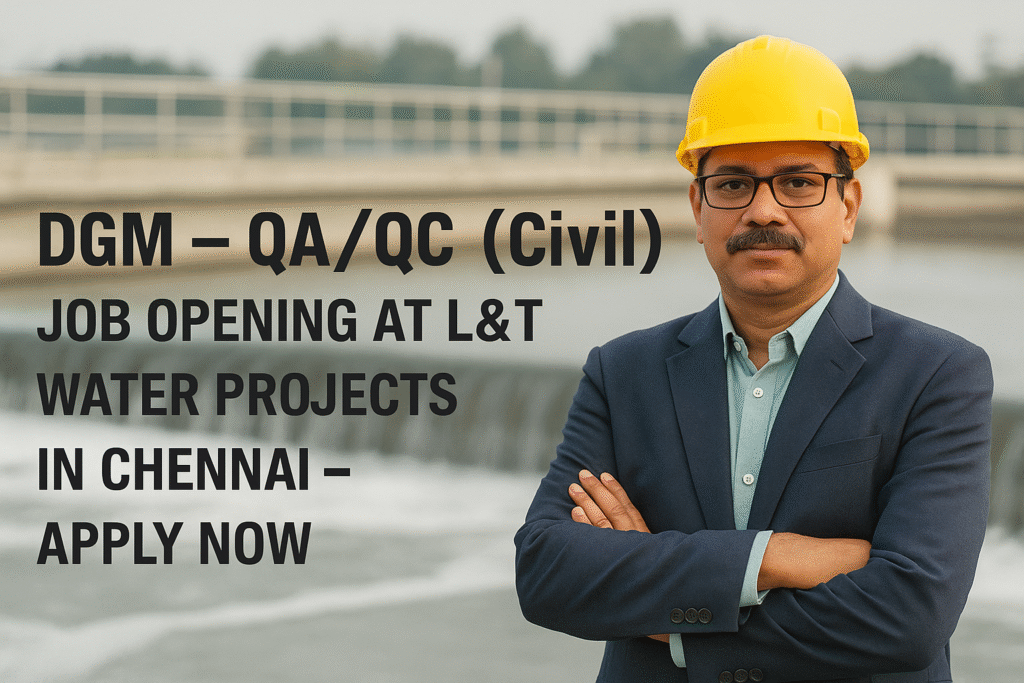 DGM – QA/QC (Civil) Job Opening at L&T Water Projects in Chennai – Apply Now