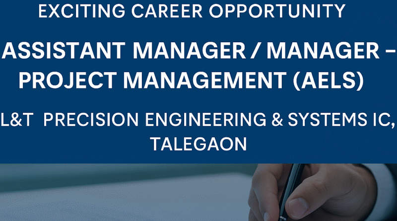Project Manager – Electronics (5–10 yrs) | L&T Precision Engineering, Talegaon