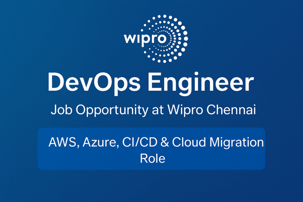 "Apply Now: DevOps Engineer Role at Wipro Chennai – AWS, Azure, Terraform, CI/CD Expertise Needed"