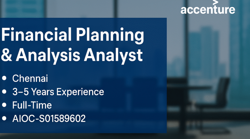 Financial Planning & Analysis Analyst Job at Accenture | Chennai | 3–5 Years Experience Required